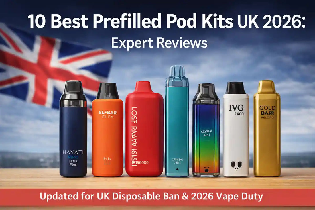 10 Best Prefilled Pod Kits UK 2026: Expert Reviews