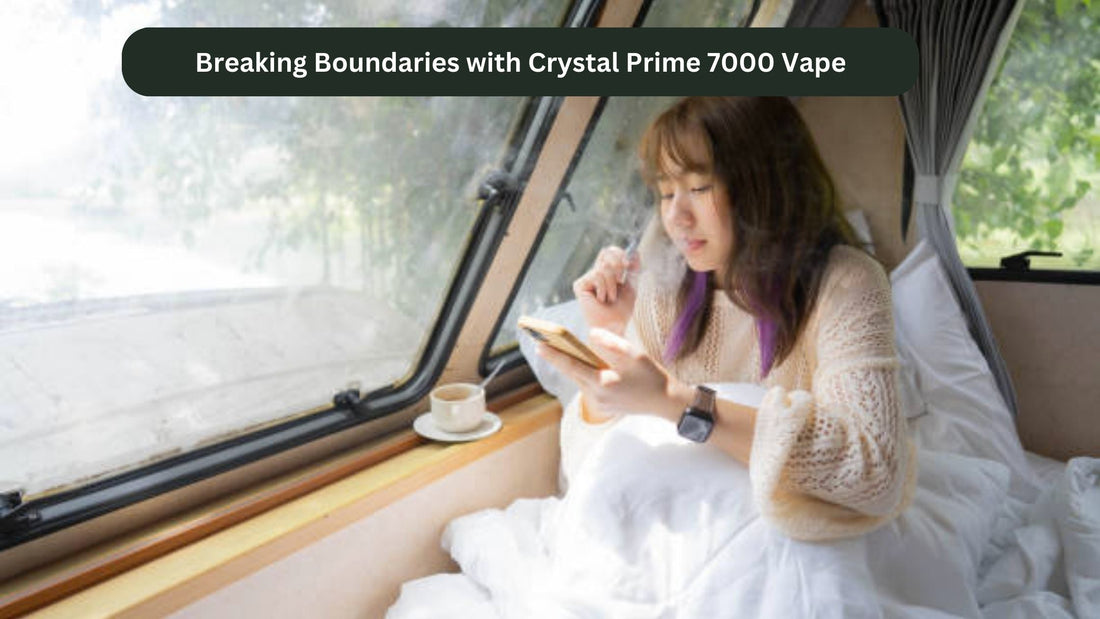 Breaking Boundaries with Crystal Prime 7000 Vape