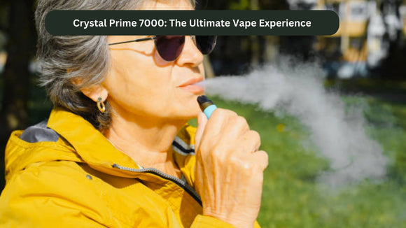 Crystal Prime 7000: The Ultimate Vape Experience