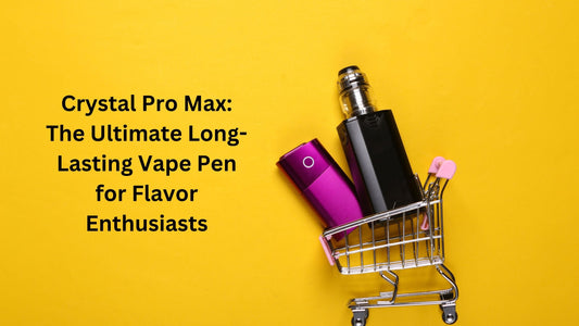 Crystal Pro Max: The Ultimate Long-Lasting Vape Pen for Flavor Enthusiasts