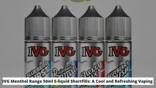 IVG Menthol Range 50ml E-liquid Shortfills: A Cool and Refreshing Vaping Experience