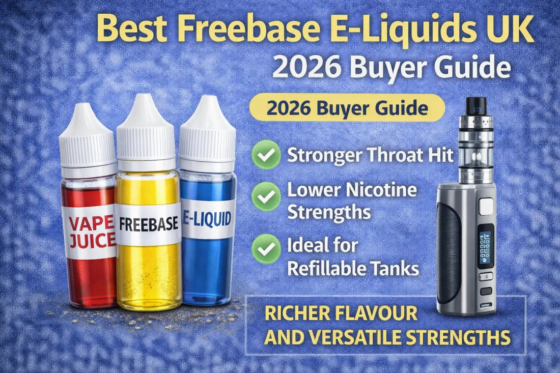 Best Freebase E-Liquids UK (2026 Buyer Guide) Vape Sales Best Freebase E-Liquids UK (2026 Buyer Guide) Vape Sales