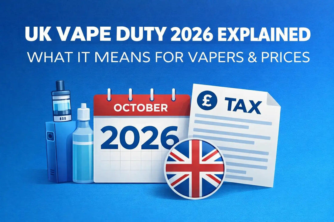 UK Vape Duty 2026 Explained – What It Means for Vapers & Prices