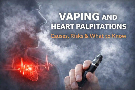 Vaping and Heart Palpitations: Causes, Risks & What to Know (2026 Guide)