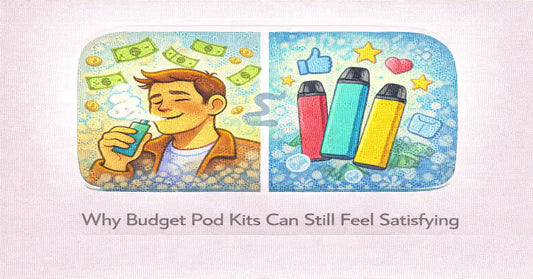 Why Budget Pod Kits Can Still Feel Satisfying