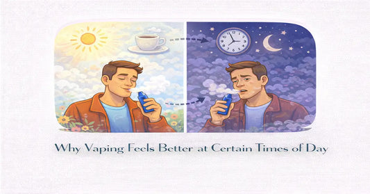 Why Vaping Feels Better at Certain Times of Day